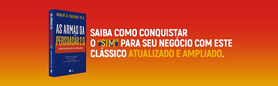 As Armas da Persuasao: Como Influenciar e Nao se Dexar Influenciar (Em Portugues do Brasil) by Robert B. Cialdini (2012-01-01)