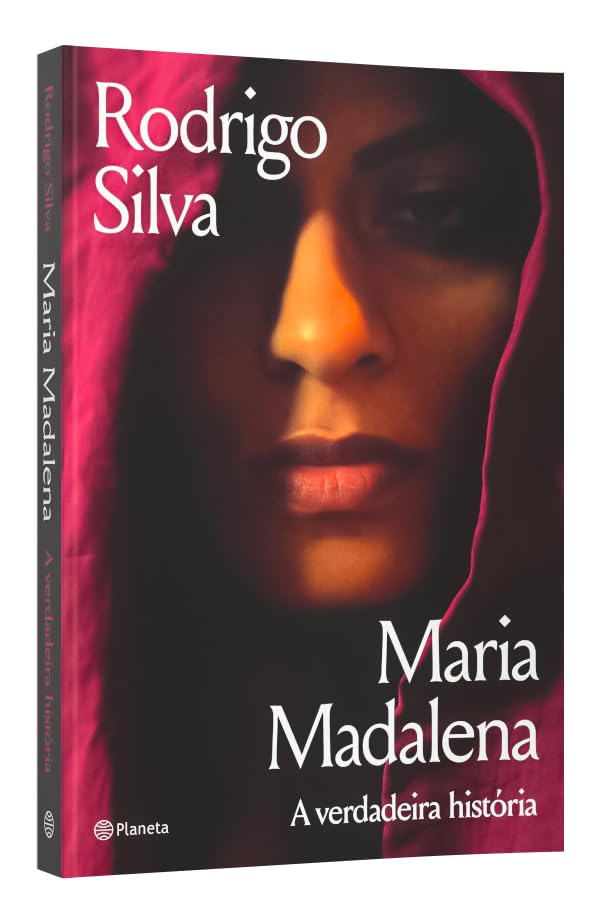 MARIA MADALENA - A Verdadeira Historia - Rodrigo Silva