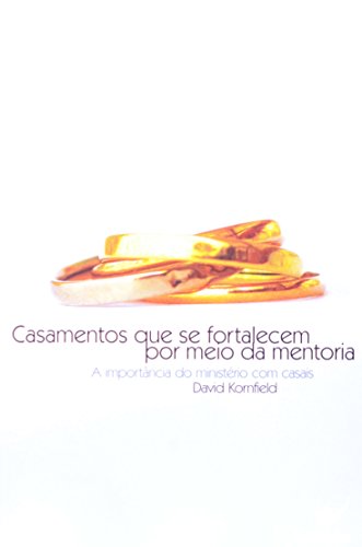 Casamentos que se Fortalecem por Meio da Mentoria