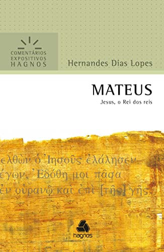 MATEUS: Jesus, o Rei dos reis (Comentários Expositivos Hernandes Dias Lopes) (Portuguese Edition)