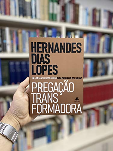 Pregacao Transformadora - 100 Mensagens inspiradoras para enriquecer seu sermao (Em Portugues do Brasil)
