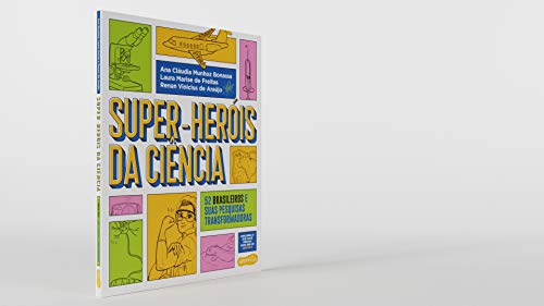 Super-Herois da Ciencia - 52 cientistas e suas pesquisas transformadoras (Em Portugues do Brasil)