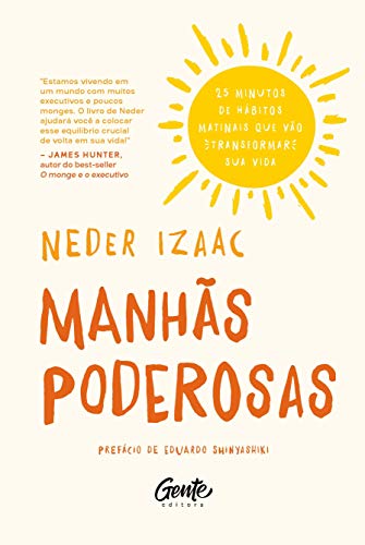 Manhas Poderosas. 25 minutos de habitos matinais que vao transformar sua vida (Em Portugues do Brasil)