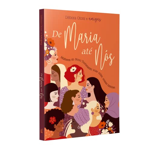 De maria ate nos. Mulheres do Novo Testamento. suas vidas. nossas historias (Em Portugues do Brasil)
