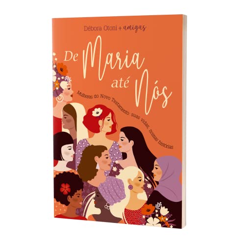 De maria ate nos. Mulheres do Novo Testamento. suas vidas. nossas historias (Em Portugues do Brasil)