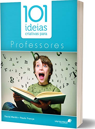 101 IDEIAS CRIATIVAS PARA PROFESSORES (Portuguese Edition)