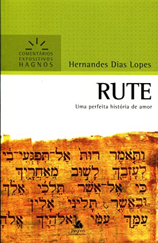 RUTE: Uma perfeita história de amor (Comentários Expositivos Hernandes Dias Lopes) (Portuguese Edition)