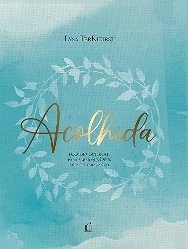 Acolhida: 100 devocionais para saber que Deus está te abraçando