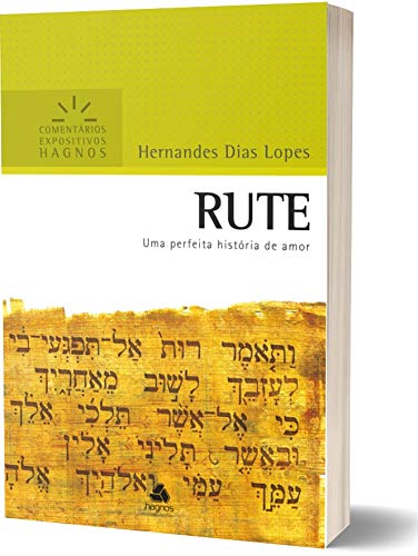 RUTE: Uma perfeita história de amor (Comentários Expositivos Hernandes Dias Lopes) (Portuguese Edition)