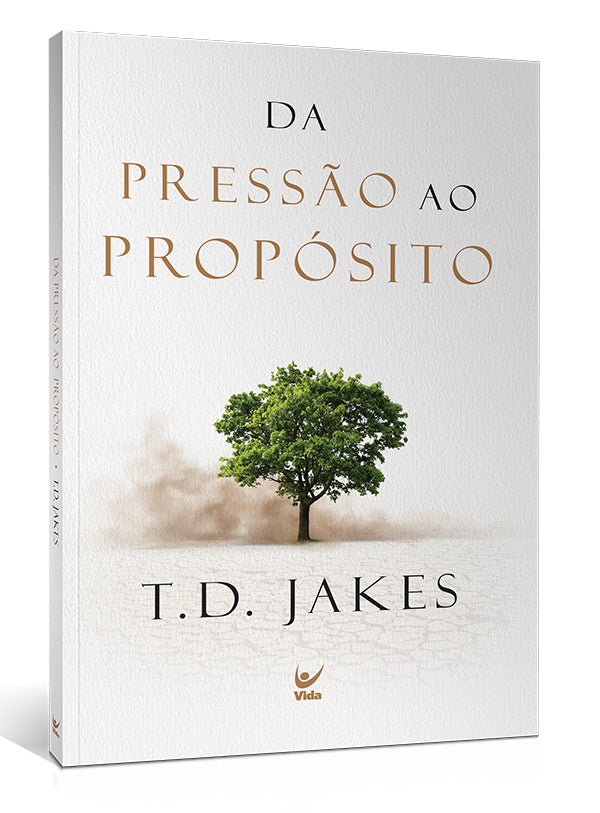 Da Pressão ao Propósito - T. D. Jakes