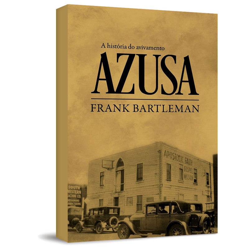 A HISTORIA DO AVIVAMENTO AZUSA