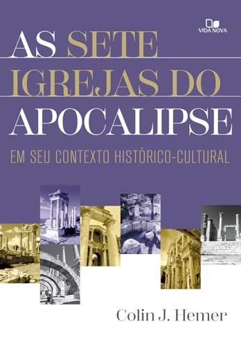 As Sete Igrejas do Apocalipse: Em seu Contexto Histórico-cultural