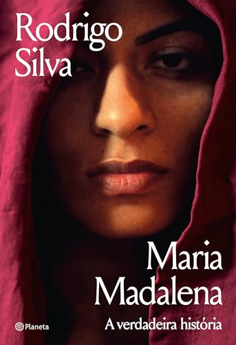 MARIA MADALENA - A Verdadeira Historia - Rodrigo Silva