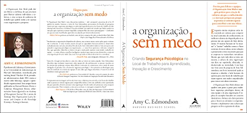 A Organização sem Medo: Criando Segurança Psicológica no Local de Trabalho Para Aprendizado, Novação e Crescimento (Volume 1)