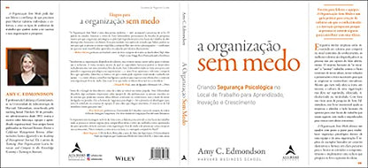 A Organização sem Medo: Criando Segurança Psicológica no Local de Trabalho Para Aprendizado, Novação e Crescimento (Volume 1)