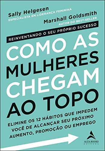 Como as Mulheres Chegam ao Topo (Em Portugues do Brasil)