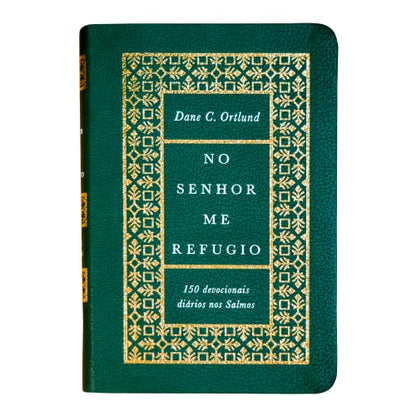 No Senhor me refugio - 150 devocionais diarios nos Salmos (Em Portugues do Brasil)