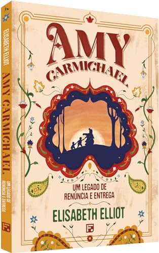 AMY CARMICHAEL: UM LEGADO DE RENÚNCIA E ENTREGA