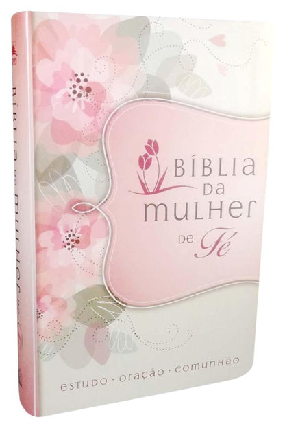 Biblia da Mulher de Fe: Estudo, Oracao, Comunhao - Capa Flores