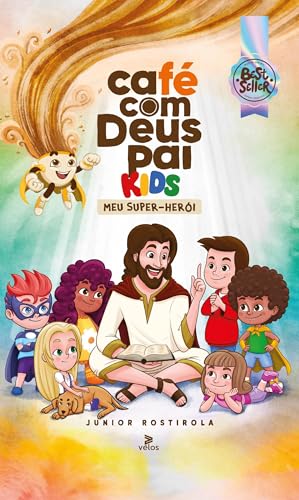 Café com Deus Pai Kids | Meu Super Heróis | 365 dias | Junior Rostirola