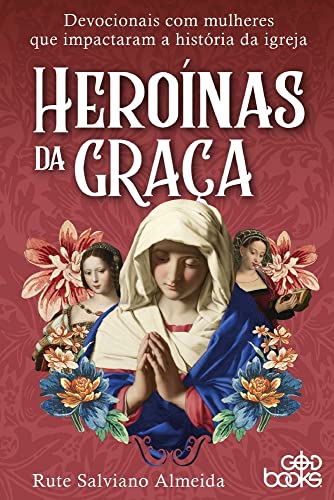 Heroínas da Graça (Portuguese Edition)