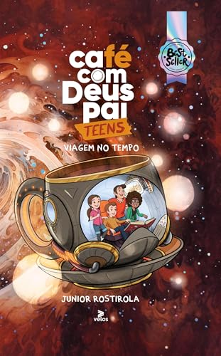 Café com Deus Pai Teens | Viagem no Tempo | Junior Rostirola