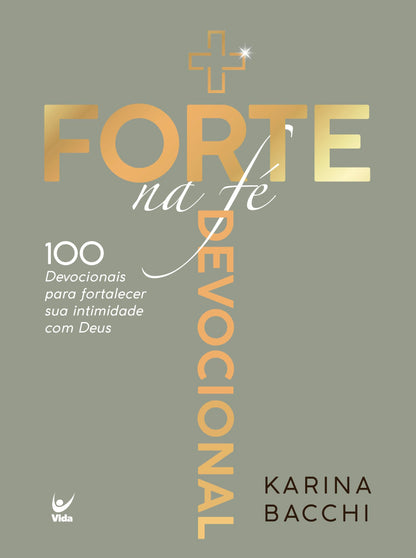 '+ Forte na fé: 100 Devocionais Para Fortalecer sua Intimidade com Deus