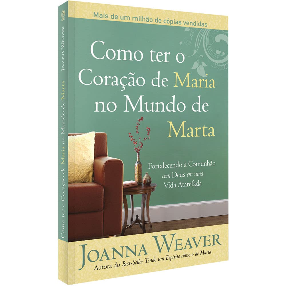 Como Ter o Coração de Maria no Mundo de Marta | Joanna Weaver