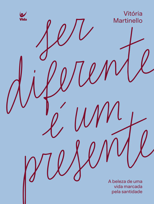 Ser Diferente é um Presente: A Beleza de uma Vida Marcada pela Santidade - Portugues do Brasil