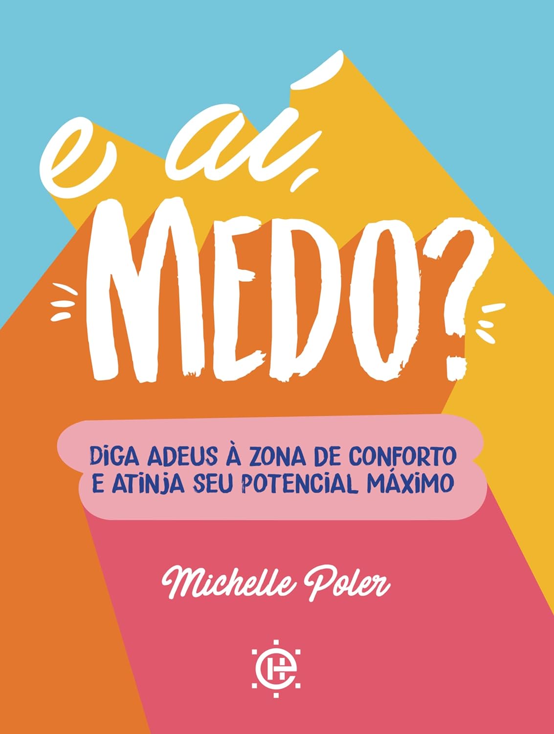 E aí, Medo? | Michelle Poler
Diga adeus a sua zona de conforto e atinja seu potencial máximo