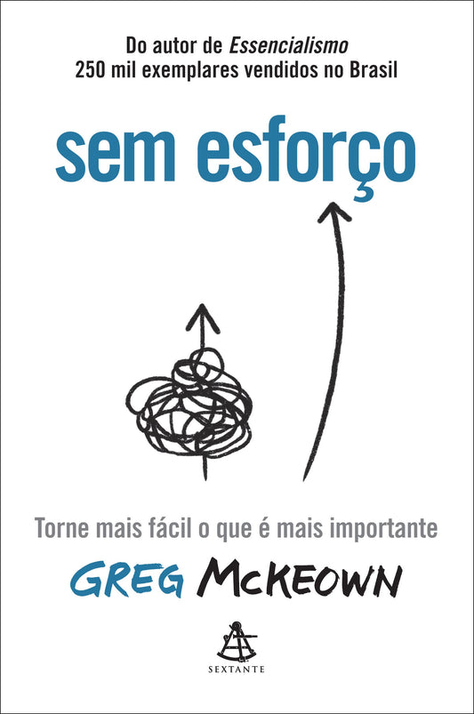 Sem esforço - Torne mais facil o que e mais importante (Em Portugues do Brasil)