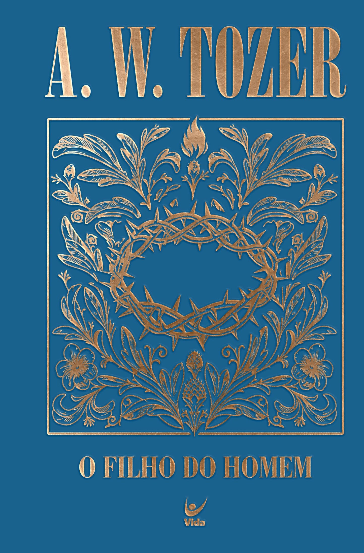 Coleção Tozer - O Filho do Homem: Um relato incomparável da divindade