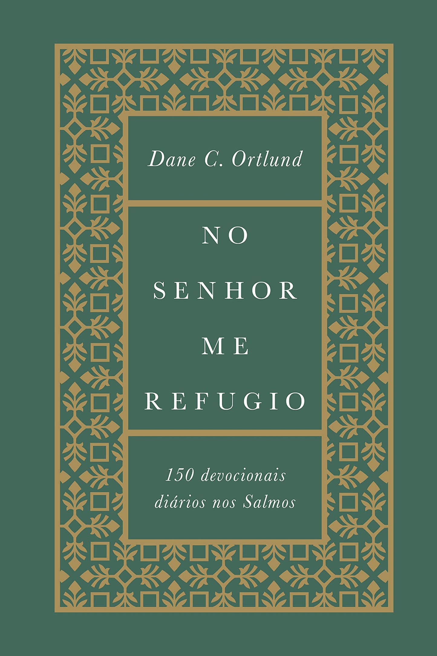 No Senhor me refugio - 150 devocionais diarios nos Salmos (Em Portugues do Brasil)