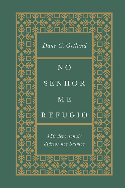 No Senhor me refugio - 150 devocionais diarios nos Salmos (Em Portugues do Brasil)