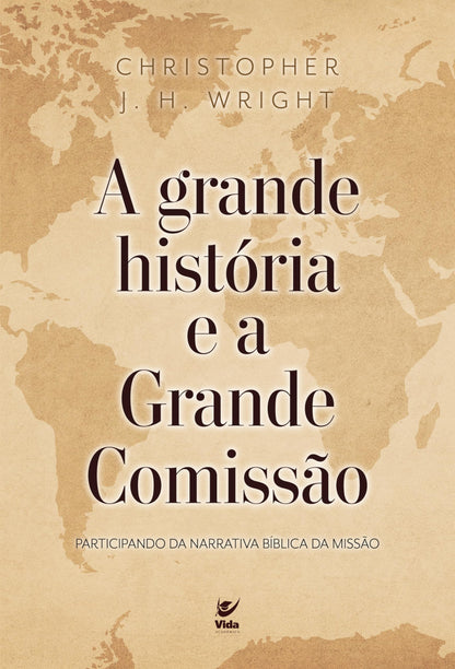A Grande História e A Grande Comissão.: Participando da narrativa bíblica da missão