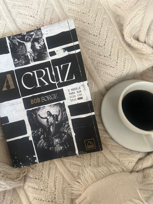 Livro A Cruz - O Modelo para sua vida com Deus