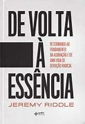 De Volta à Essência | Jeremy Riddle