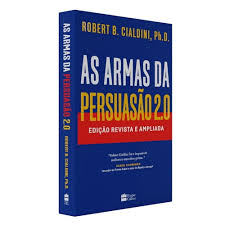 As Armas da Persuasao: Como Influenciar e Nao se Dexar Influenciar (Em Portugues do Brasil) by Robert B. Cialdini (2012-01-01)