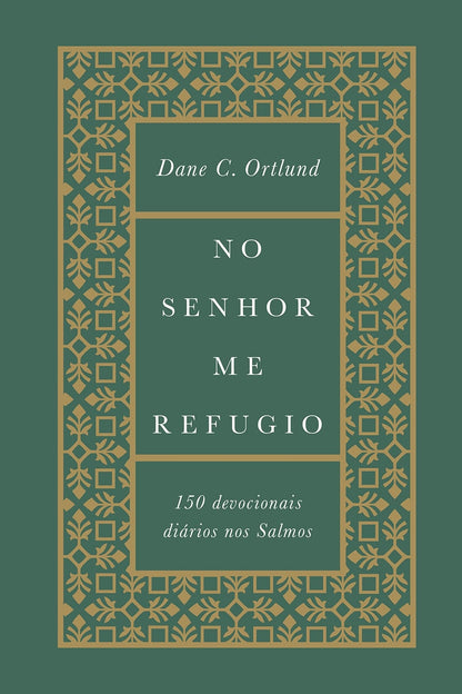 No Senhor me refugio - 150 devocionais diarios nos Salmos (Em Portugues do Brasil)