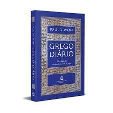 Grego Diário | Paulo Won - Em Portugues do Brasil - 70 estudos do novo testamento em grego