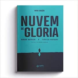 Nuvem de glória – Sarah Hayashi e Teófilo Hayashi - Sinais de uma pequena nuvem já estão surgindo no céu - Capa Brochura - Em Portugues do Brasil