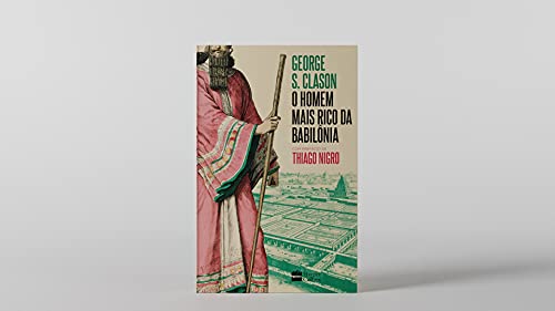 O Homem Mais Rico da Babilônia: com prefácio de Thiago Nigro