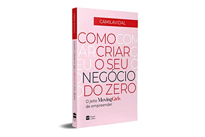 Como Criar o Seu Negocio do Zero - O jeito Moving Girls de empreender De Camila Vidal