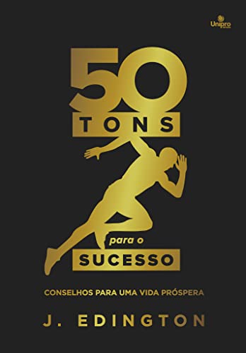 50 Tons Para o Sucesso. Conselhos Para Uma Vida Prospera