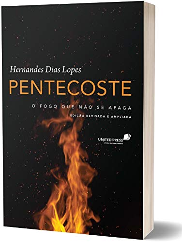 Pentecoste, o Fogo que não Se Apaga