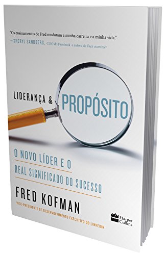 Lideranca e Proposito. O Novo Lider e o Real Significado do Sucesso (Em Portugues do Brasil)