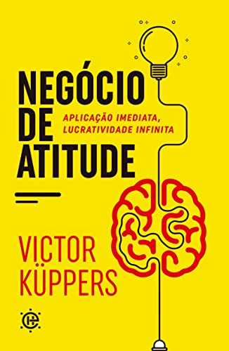 Negocio de Atitude. Aplicacao Imediata Lucratividade Infinita (Em Portugues do Brasil)