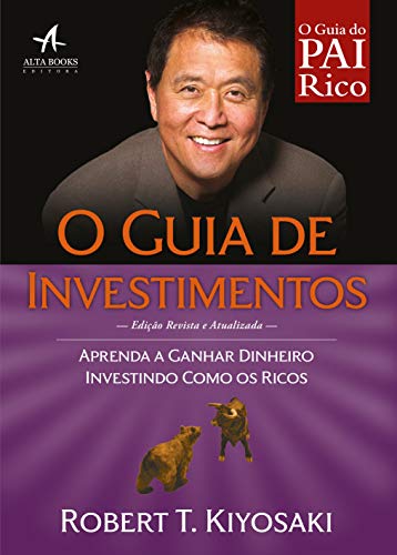 O Guia de Investimentos Aprenda a Ganhar Dinheiro Investindo Como os Ricos (Em Portugues do Brasil)