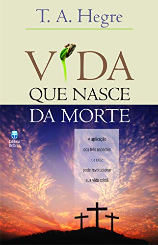 Vida que nasce da morte (Em Portugues do Brasil)