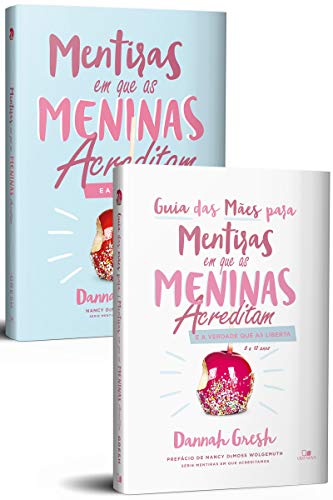 Kit Mentiras em que as Meninas Acreditam e a Verdade que as Liberta + Guia Para as Mães